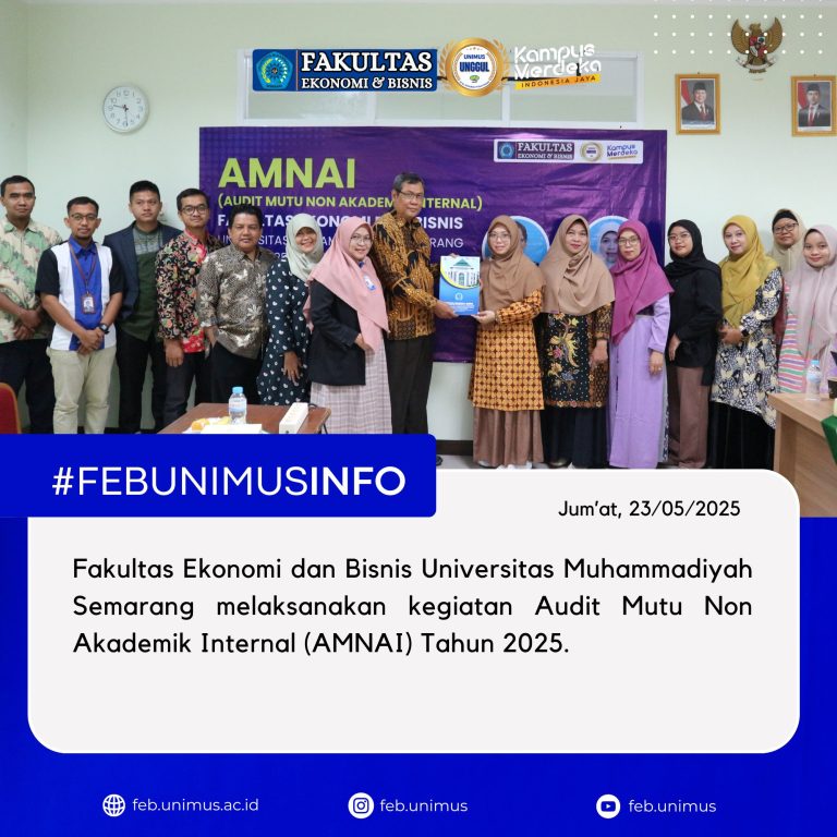Fakultas Ekonomi dan Bisnis Universitas Muhammadiyah Semarang melaksanakan kegiatan Audit Mutu Non Akademik Internal (AMNAI) Tahun 2025.